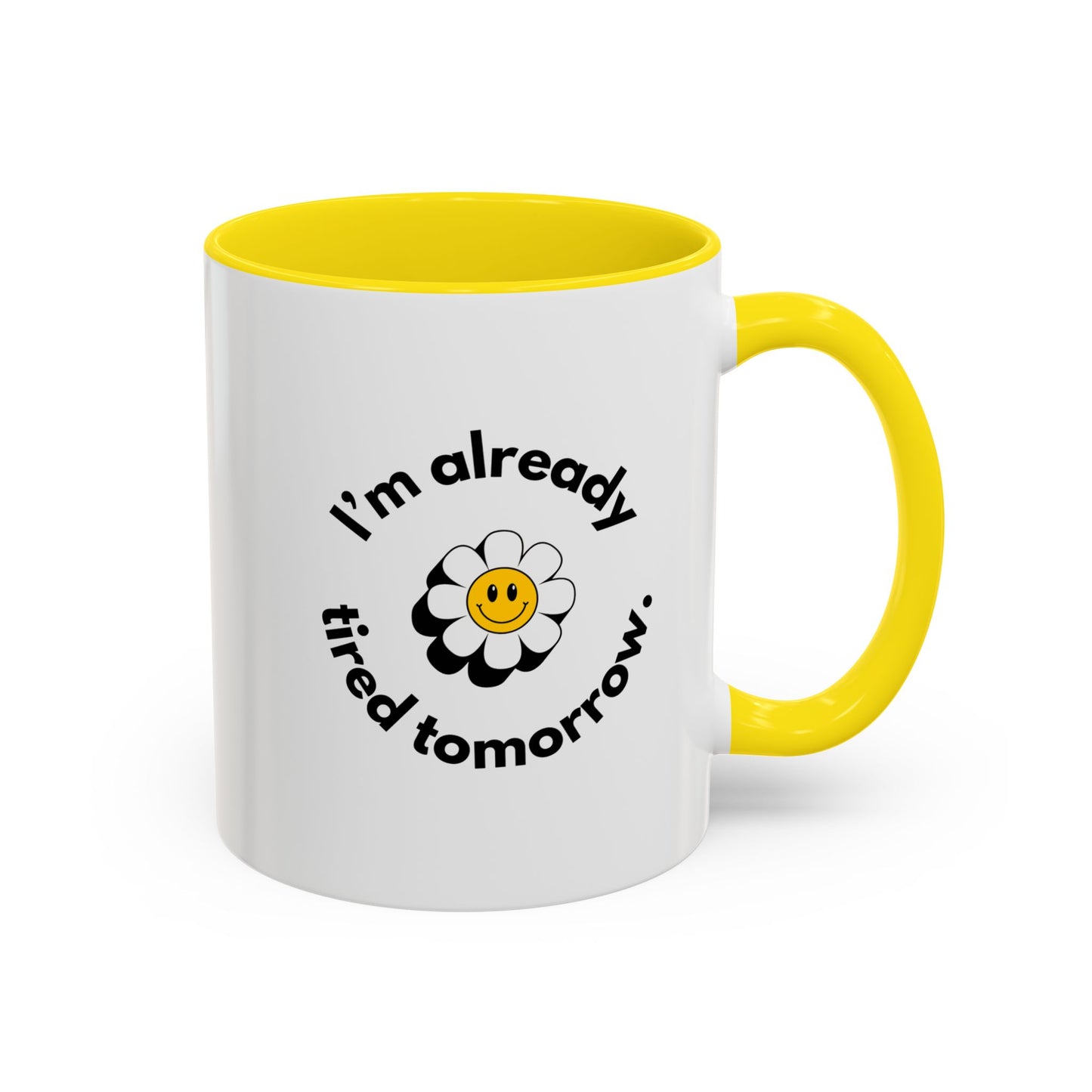 "I'm Already Tired Tomorrow" - Mug