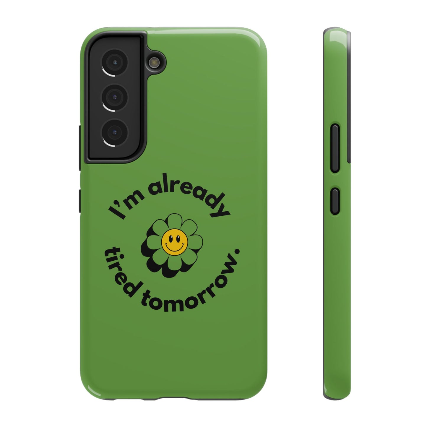 Funny Flower Phone Case - "I'm Already Tired Tomorrow" Impact-Resistant Case