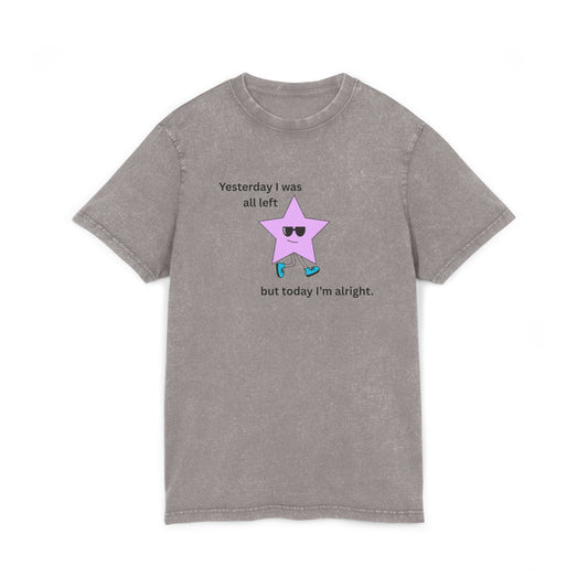 Acid Washed Tee - Funny Motivational 'Today I'm Alright' Graphic Shirt for Casual Wear