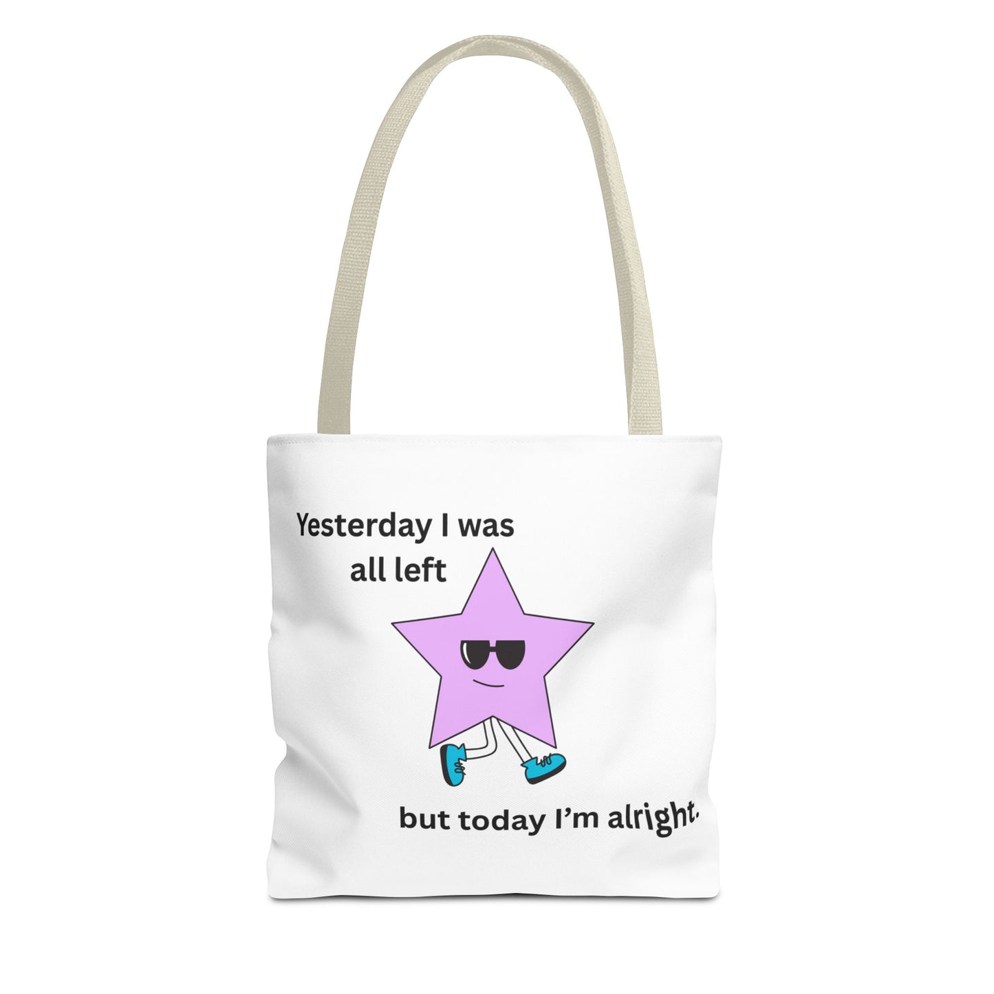 Funny Motivational Tote Bag - 'Yesterday I Was All Left, But Today I'm Alright!'