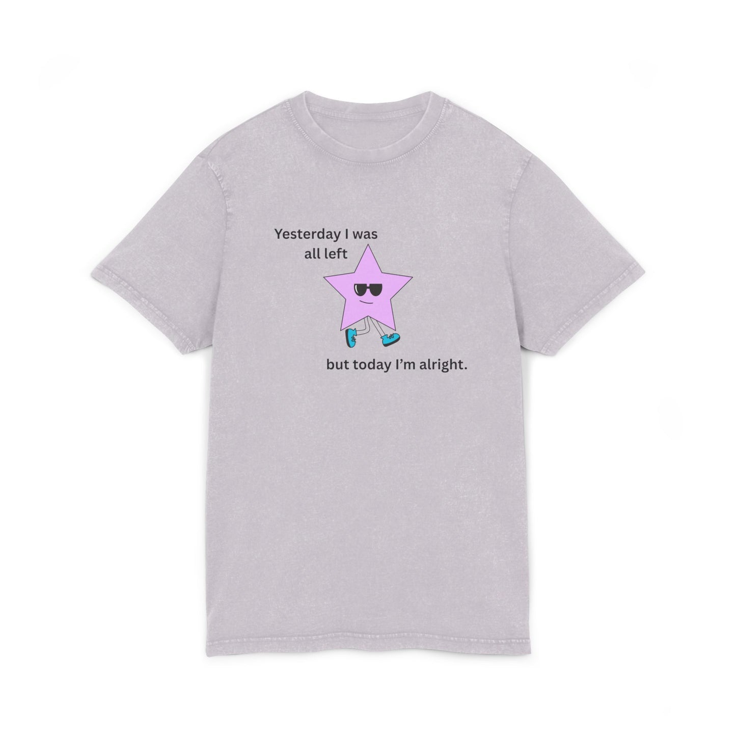 Acid Washed Tee - Funny Motivational 'Today I'm Alright' Graphic Shirt for Casual Wear