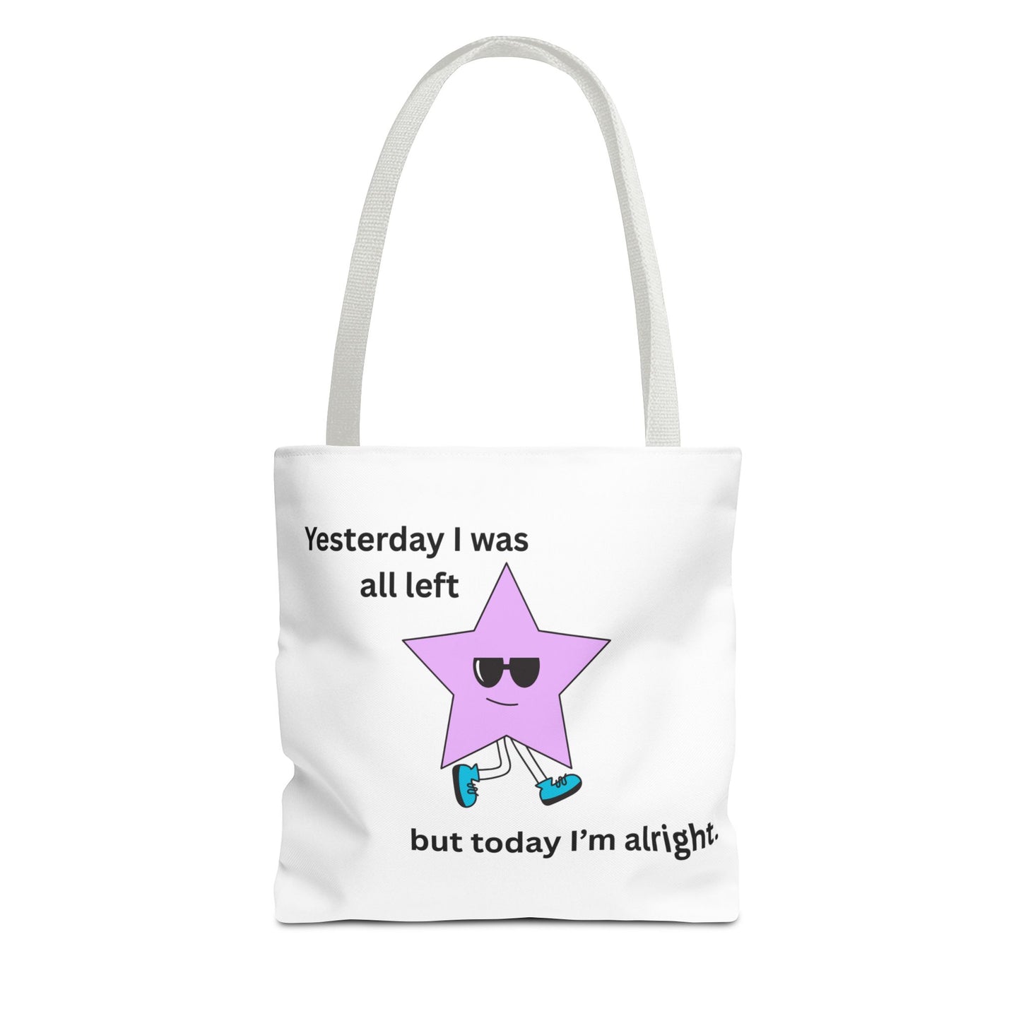 Funny Motivational Tote Bag - 'Yesterday I Was All Left, But Today I'm Alright!'