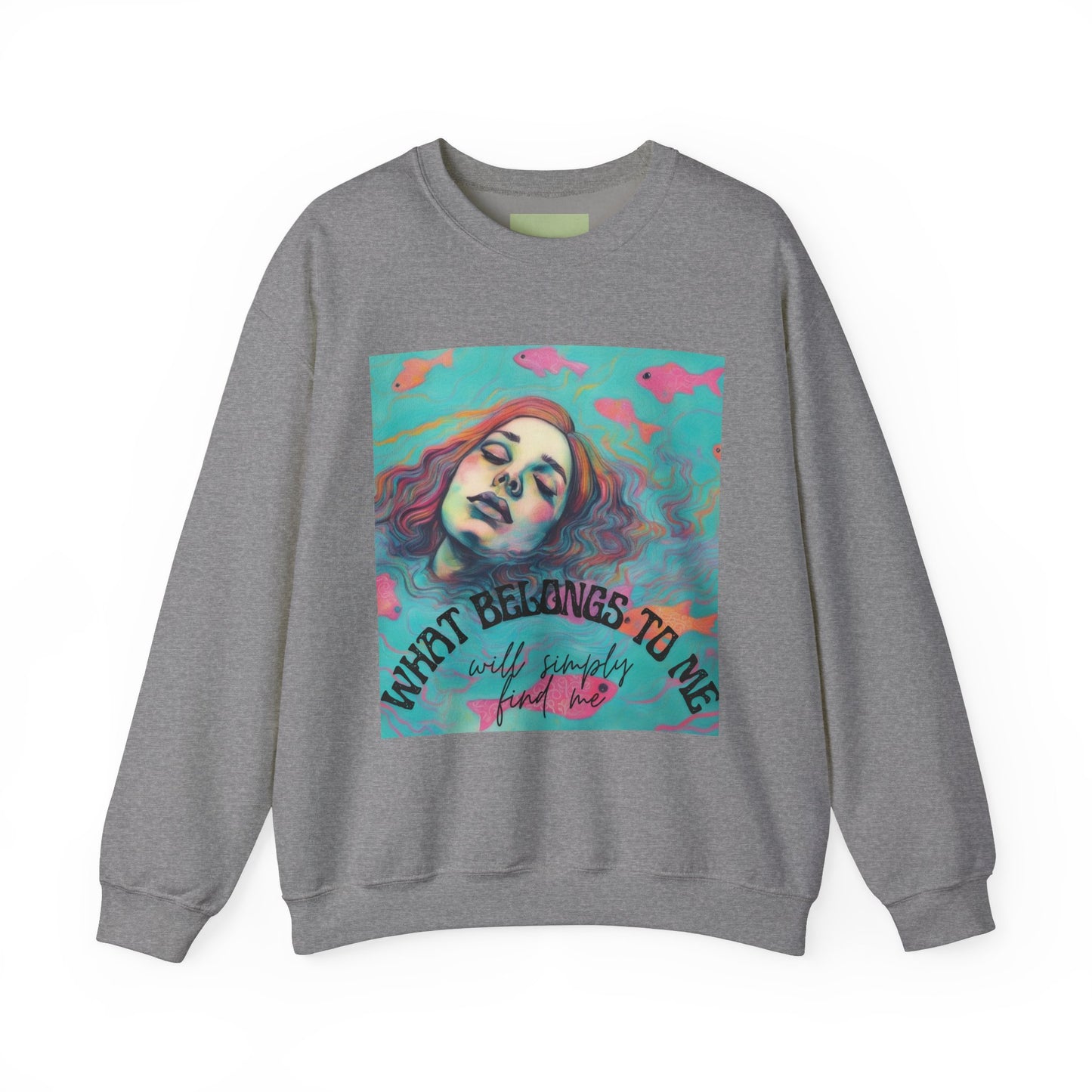 'What Belongs to Me' Sweatshirt