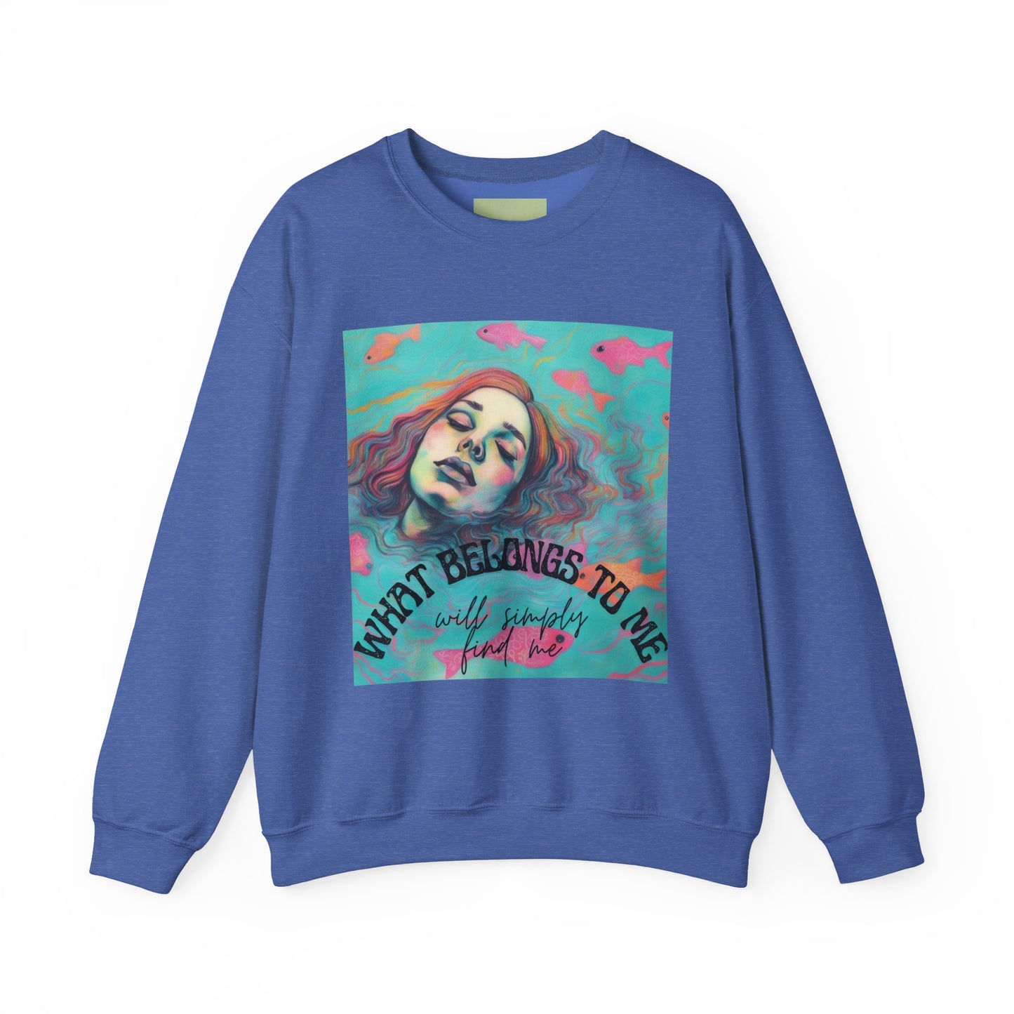 'What Belongs to Me' Sweatshirt
