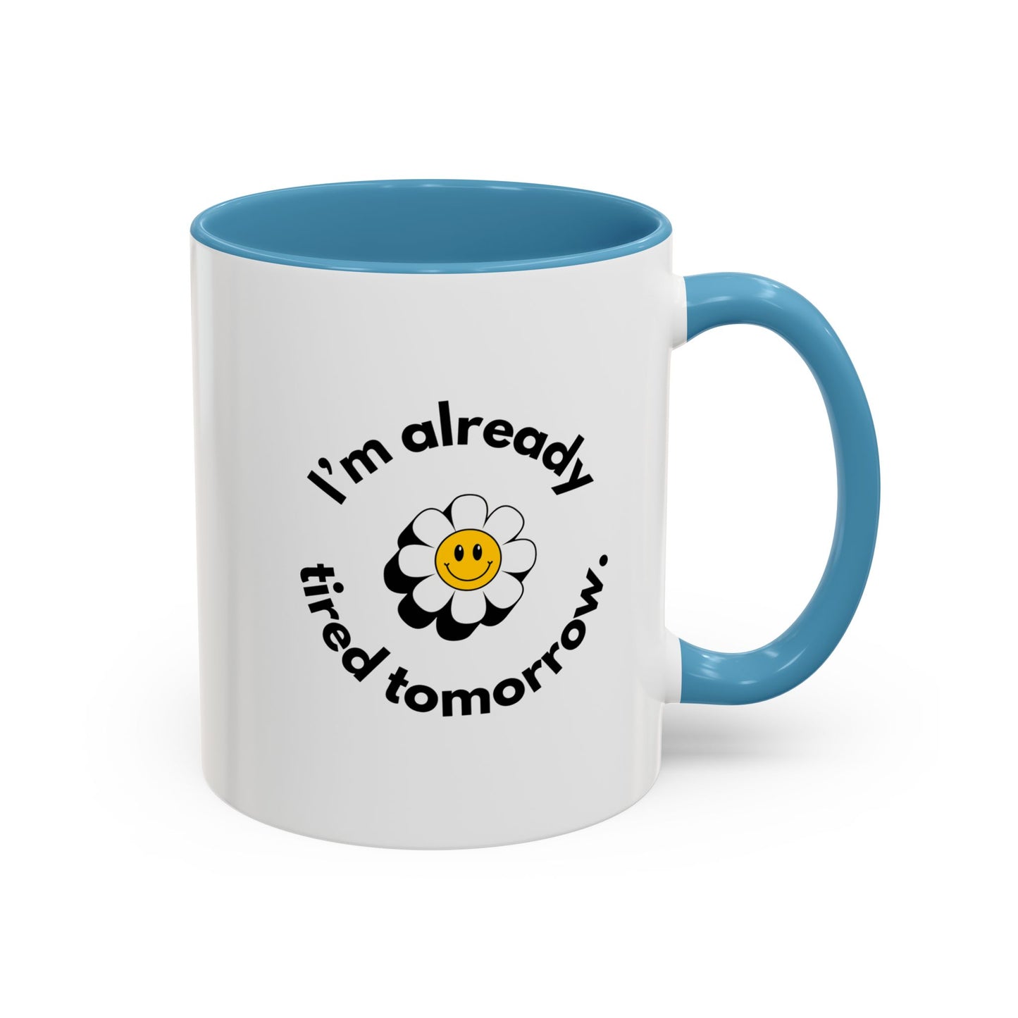 "I'm Already Tired Tomorrow" - Mug