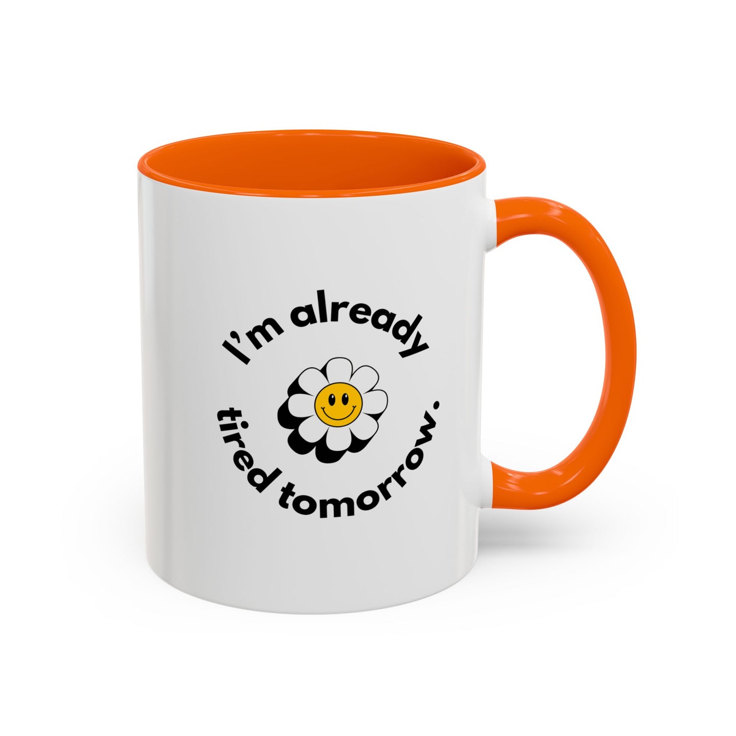 "I'm Already Tired Tomorrow" - Mug